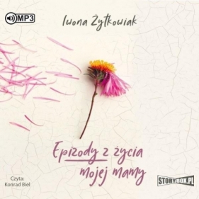 Epizody z życia mojej mamy audiobook - Żytkowiak Iwona