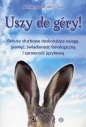 Uszy do góry! Rebusy słuchowe doskonalące uwagę pamięć świadomość fonologiczną i sprawność językową - Anna Dobrowolska