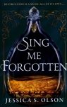 Sing Me Forgotten