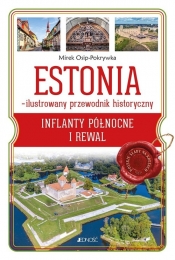 Estonia Ilustrowany przewodnik historyczny Inflanty Północne i Rewal - Mirek Osip-Pokrywka