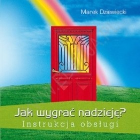 Jak wygrać nadzieję? - Dziewiecki Marek