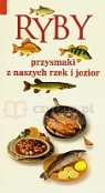 Ryby. Przysmaki z naszych rzek i jezior