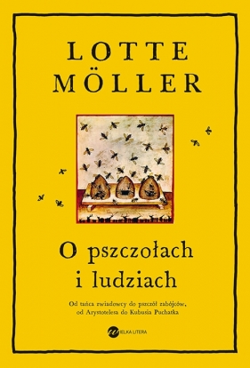 O pszczołach i ludziach (wyd. 2) - Lotte Möller