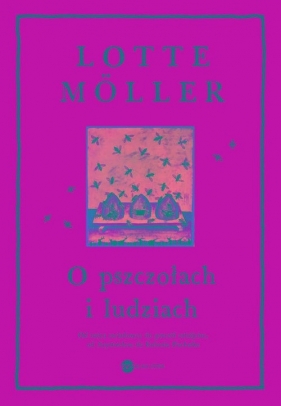 O pszczołach i ludziach (wyd.2) - Lotte Möller