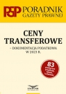 Ceny transferowe Dokumentacja podatkowa w 2023 r. Makowski Mariusz