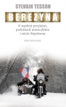 Berezyna O męskiej przyjaźni, podróżach motocyklem i micie Napoleona Tesson Sylvain
