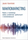 Makromarketing Nauka o marketingu wobec problemów społecznych i Kamiński Jacek