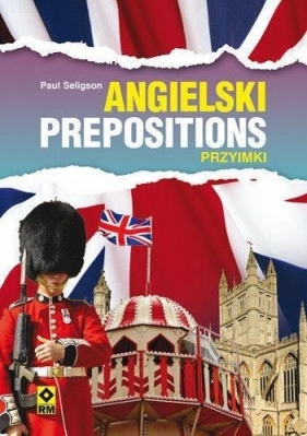 Język angielski Prepositions Przyimki - Seligson Paul