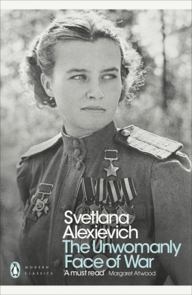 The Unwomanly Face of War - Alexievich Svetlana