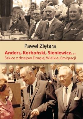 Anders, Korboński, Sieniewicz... - Ziętara Paweł
