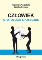 Człowiek a patologie społeczne - wydanie drugie - Kazimierz Pierzchała, Czesław Cekiera