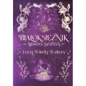 Białoksiężnik Miasto Szatana - Lucy Windy Waters