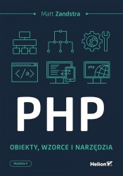 PHP Obiekty wzorce, narzędzia - Matt Zandstra