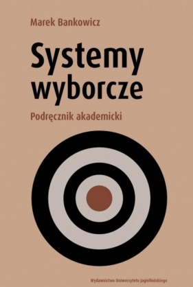 Systemy wyborcze - Marek Bankowicz