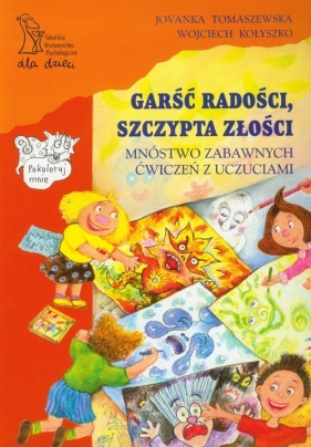 Garść radości szczypta złości - Tomaszewska Jovanka, Kołyszko Wojciech<br />