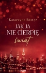 Jak ja nie cierpię świąt Katarzyna Bester