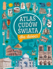 Atlas cudów świata dla dzieci - Izabela Wojtyczka, Krzysztof Ulanowski