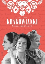 Krakowianki. Twarze polskiej herstorii - Alicja Zioło