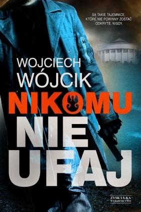 Nikomu nie ufaj - Wojciech Wójcik