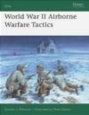 World War II Airborne Warfare Tactics (Elite #136) - Gordon L. Rottman