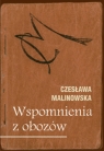 Wspomnienia z obozów Majdanek-Oświęcim-Neu Rohlau-Zwodau (1943-1945) Malinowska Czesława