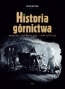 Historia górnictwa technika/mechanizacja/elektryfikacja Gierlotka Stefan