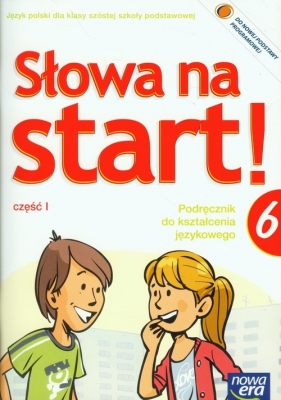 Słowa na start 6 Podręcznik do kształcenia językowego Część 1 - Wojciechowska Anna, Marcinkiewicz Agnieszka