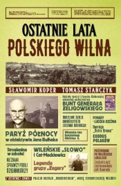 Ostatnie lata polskiego Wilna - Tomasz Stańczyk, Sławomir Koper
