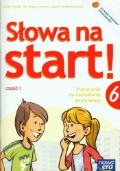 Słowa na start 6 Podręcznik do kształcenia językowego Część 1 - Wojciechowska Anna