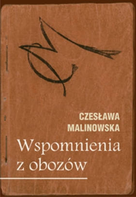 Wspomnienia z obozów - Malinowska Czesława