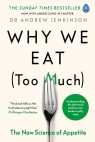 Why We Eat (Too Much) Andrew Jenkinson