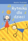 Rytmika dla dzieci w.6 Beatrix Podolska