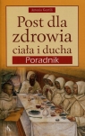 Post dla zdrowia ciała i ducha Poradnik Gentili Antonio