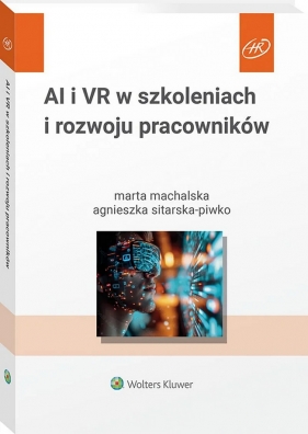 AI i VR w szkoleniach i rozwoju pracowników - Marta Machalska, Agnieszka Sitarska-Piwko