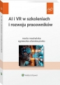 AI i VR w szkoleniach i rozwoju pracowników - Marta Machalska, Agnieszka Sitarska-Piwko
