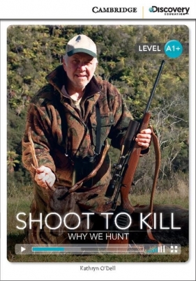 Shoot to Kill: Why We Hunt - O'Dell Kathryn