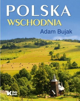 Polska Wschodnia - Bujak Adam