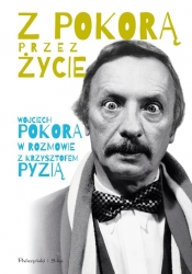 Z Pokorą przez życie - Pokora Wojciech, Krzysztof Pyzia