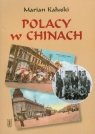 Polacy w Chinach Kałuski Marian