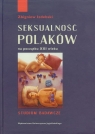 Seksualność Polaków na początku XXI wieku Studium badawcze Izdebski Zbigniew