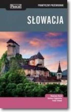 Słowacja praktyczny przewodnik (Wyd. 2014) - Rusin Wiesława, Zygmańska Barbara, Klimek Paweł