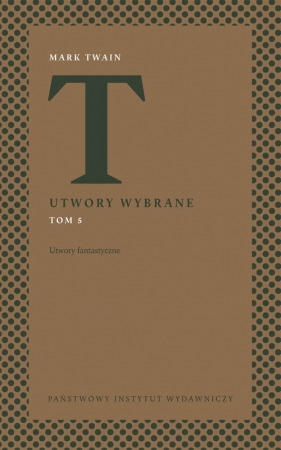 Utwory wybrane Tom 5 Utwory fantastyczne - Mark Twain