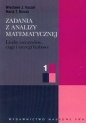 Zadania z analizy matematycznej 1 Liczby rzeczywiste, ciągi i szeregi liczbowe - Wiesława J. Kaczor, Maria T. Nowak
