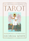 The Life-Changing Power of Tarot. Reading the Cards for Self-Empowerment wer. Georgia White