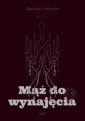Mąż do wynajęcia - Agnieszka Łukomska