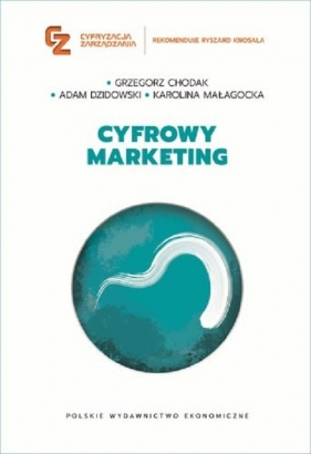 Cyfrowy marketing - Chodak Grzegorz, Adam Dzidowski, Małagocka Karolina