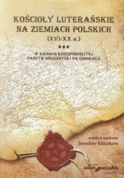 Kościoły luterańskie na ziemiach polskich XVI-XX w Tom 3 - <br />
