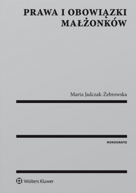 Prawa i obowiązki małżonków - Marta Jadczak-Żebrowska