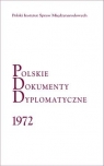 Polskie Dokumenty Dyplomatyczne 1972 Włodzimierz Borodziej, Piotr Długołęcki