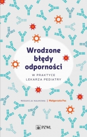 Wrodzone błędy odporności w praktyce lekarza pediatry - Pac Małgorzata